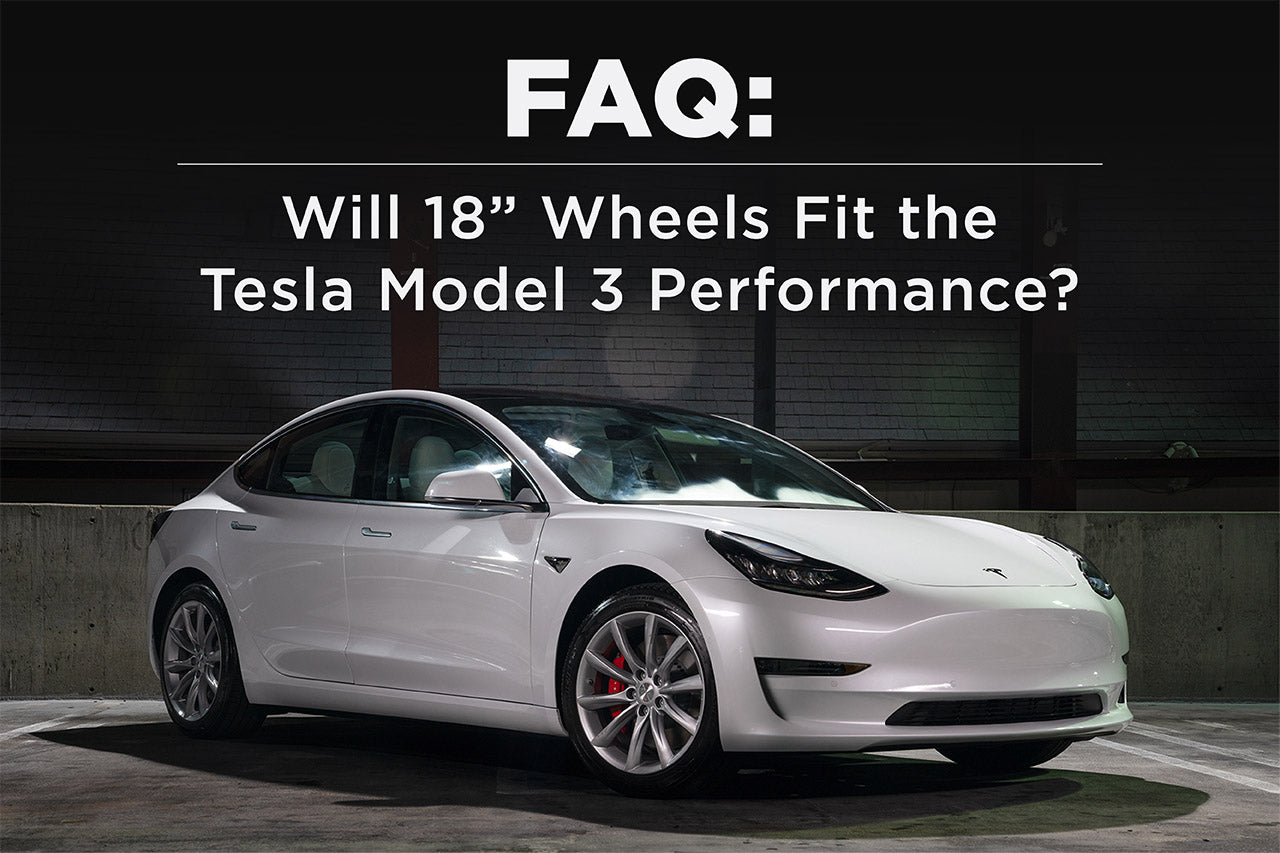 Will 18 inch wheels fit on Tesla Model 3 Performance? YES!