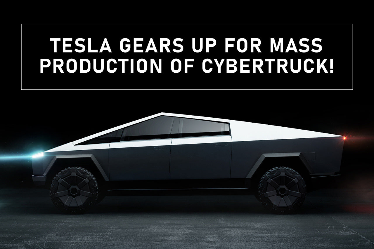 Tesla Gears Up for Mass Production of Cybertruck!