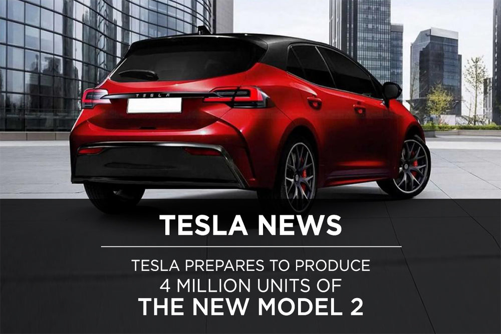 Tesla Prepares to Produce 4 million Units of the New Model 2 - T ...
