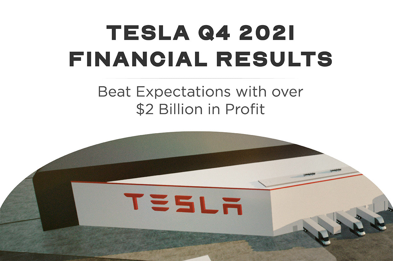 Tesla Q4 2021 Financial Results: Beat Expectations with over $2 Billion in Profit