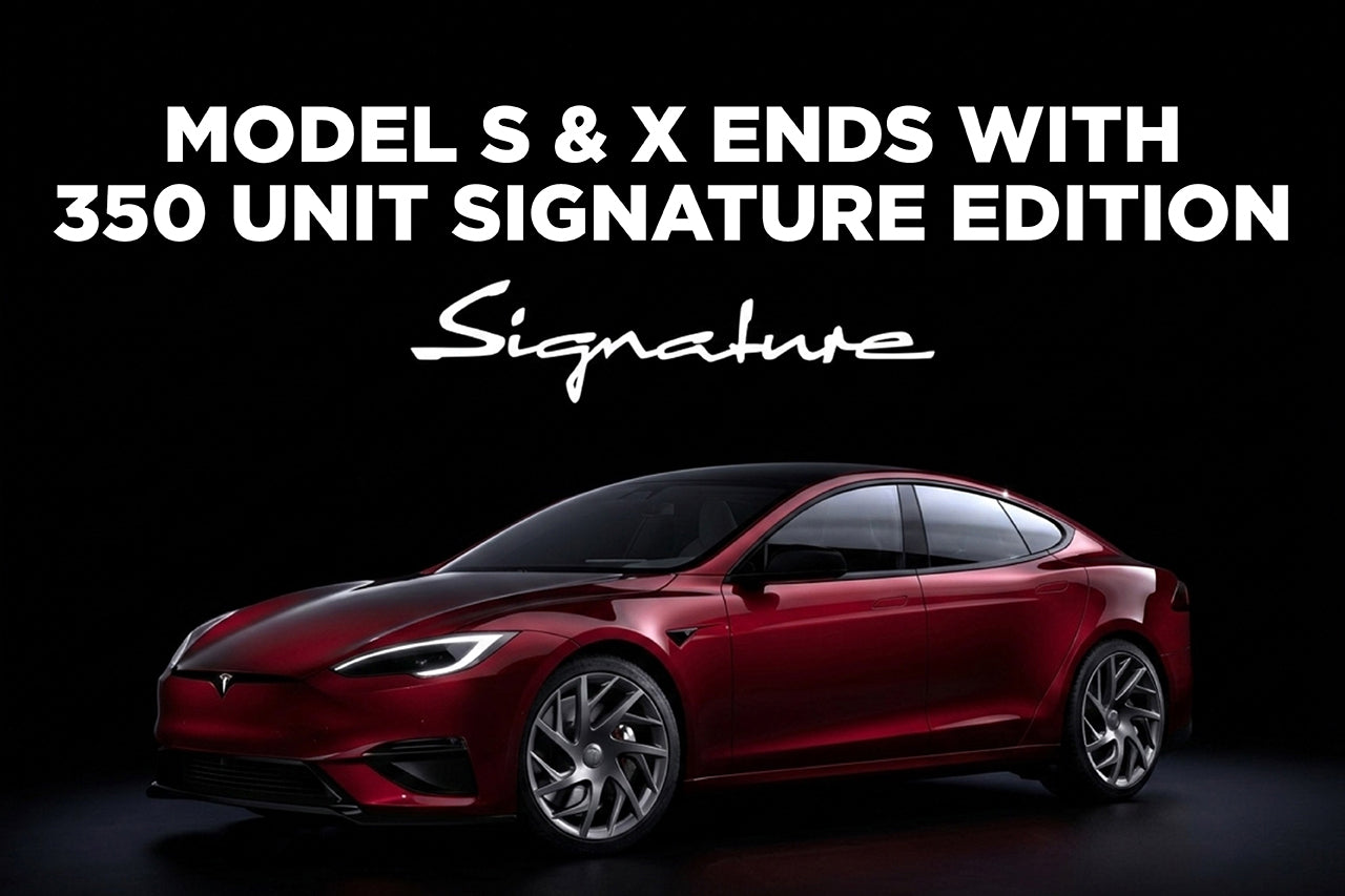 Model S & X Ends with 350 Unit Signature Edition
